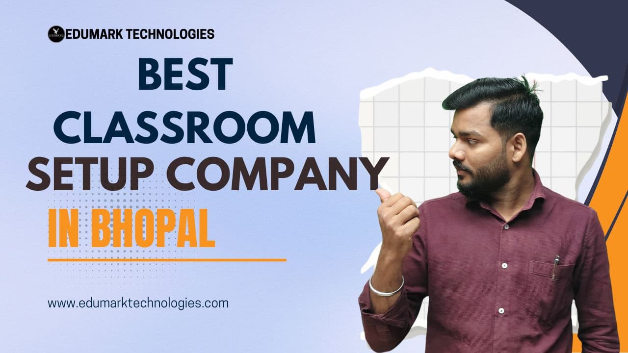 Best Digital Classroom Setup in Bhopal | Edumark Technologies